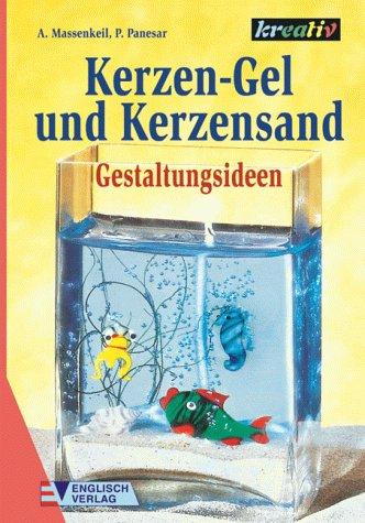 Kerzen- Gel und Kerzensand. Gestaltungsideen