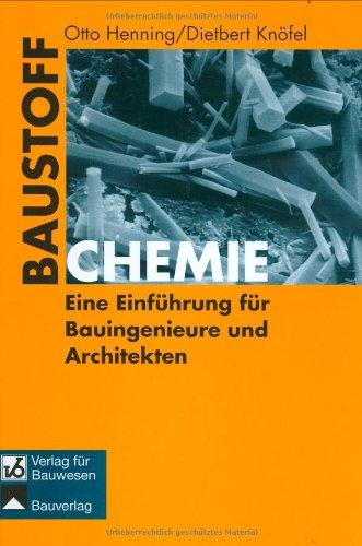 Baustoffchemie. Eine Einführung für Bauingenieure und Architekten