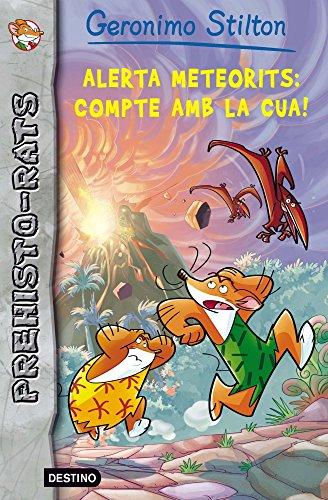 Alerta meteorits: compte amb la cua!: Prehisto-rats 2 (Geronimo Stilton. Prehisto-rats, Band 2)