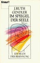 Im Spiegel der Seele. Ein Buch der Besinnung.