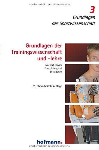 Grundlagen der Trainingswissenschaft und -lehre (Grundlagen der Sportwissenschaft)