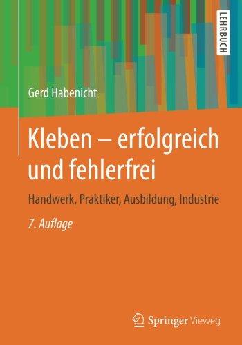 Kleben - erfolgreich und fehlerfrei: Handwerk, Praktiker, Ausbildung, Industrie