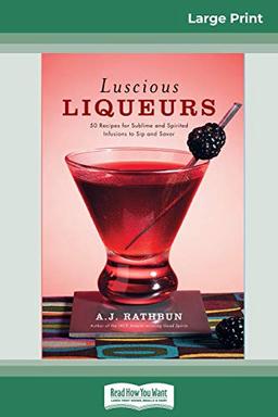 Luscious Liqueurs (16pt Large Print Edition)