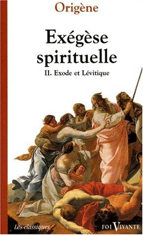 Exégèse spirituelle. Vol. 2. L'Exode, le Lévitique