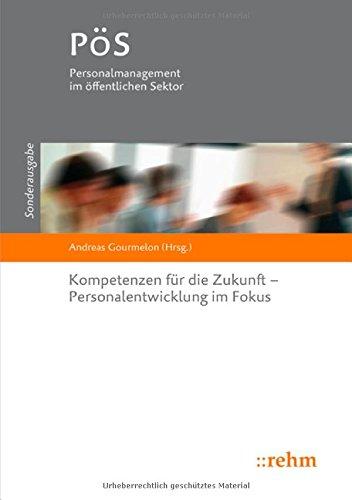 Kompetenzen für die Zukunft - Personalentwicklung im Fokus (PöS - Personalmanagement im öffentlichen Sektor)