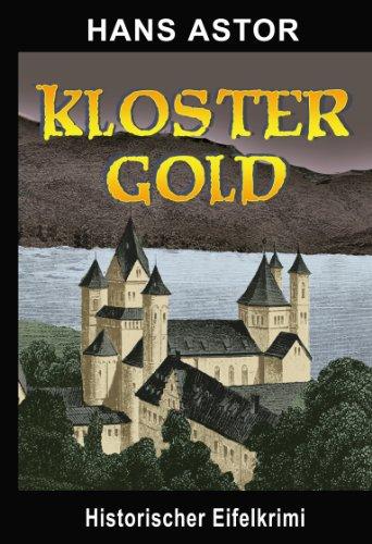 Kloster Gold: Historischer Eifelkrimi