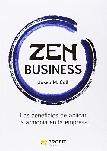 Zen business : los beneficios de aplicar la armonía en la empresa