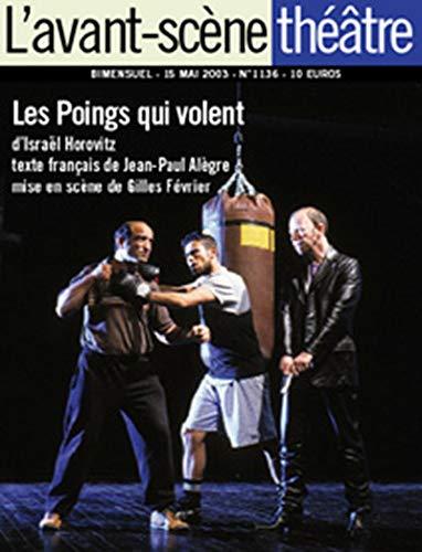 Avant-scène théâtre (L'), n° 1136. Les poings qui volent