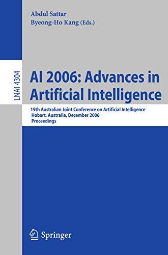 AI 2006: Advances in Artificial Intelligence: 19th Australian Joint Conference on Artificial Intelligence, Hobart, Australia, December 4-8, 2006, ... Notes in Computer Science (4304), Band 4304)