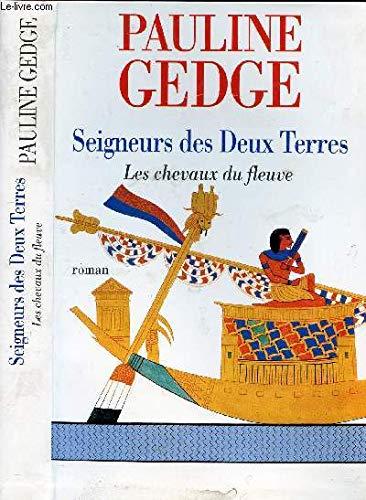 SEIGNEURS DES DEUX TERRES. LES CHEVAUX DU FLEUVE