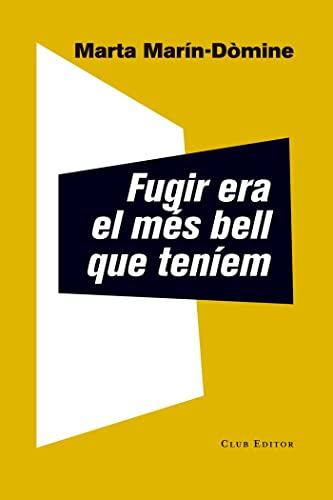 Fugir era el més bell que teníem (El Club dels Novel·listes, Band 77)