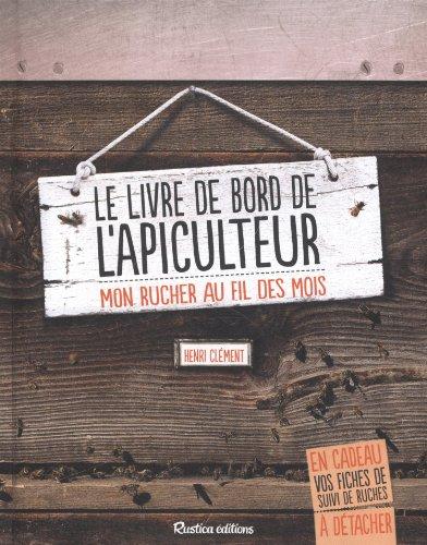 Le livre de bord de l'apiculteur : mon rucher au fil des mois