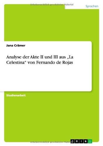 Analyse der Akte II und III aus "La Celestina" von Fernando de Rojas