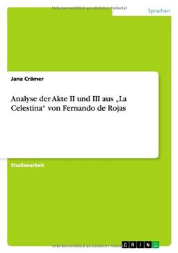 Analyse der Akte II und III aus "La Celestina" von Fernando de Rojas