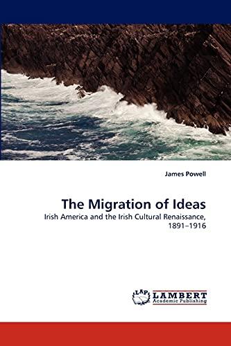 The Migration of Ideas: Irish America and the Irish Cultural Renaissance, 1891?1916