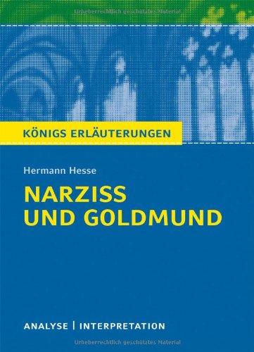 Königs Erläuterungen: Textanalyse und Interpretation zu Hesse. Narziß und Goldmund. Alle erforderlichen Infos für Abitur, Matura, Klausur und Referat plus Musteraufgaben mit Lösungen