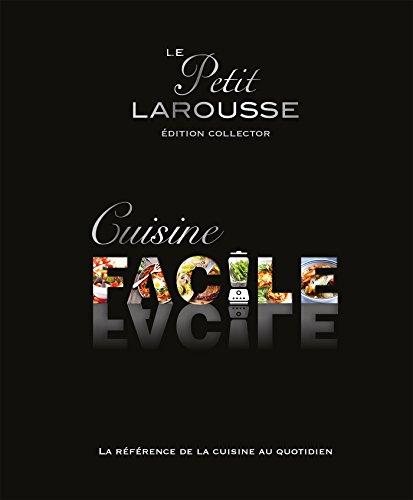 Le petit Larousse de la cuisine facile