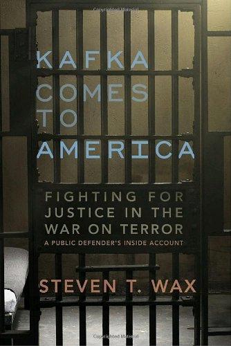 Kafka Comes to America: Fighting for Justice in the War on Terror - A Public Defender's Inside Account