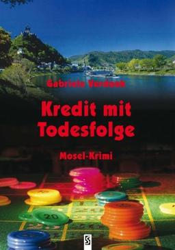 Kredit mit Todesfolge: Mosel-Krimi