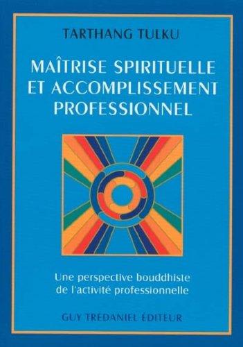 Maîtrise spirituelle et accomplissement professionnel