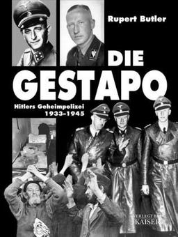 Die Gestapo: Hitlers Geheimpolizei 1933-1945