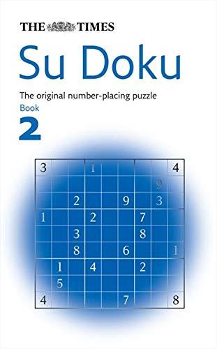 The Times Su Doku 2 The Utterly Addictive Number-Placing Puzzle: 100 Challenging Puzzles from the Times