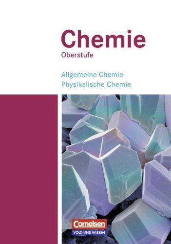 Chemie Oberstufe - Östliche Bundesländer und Berlin: Allgemeine Chemie, Physikalische Chemie: Schülerbuch - Teilband 1