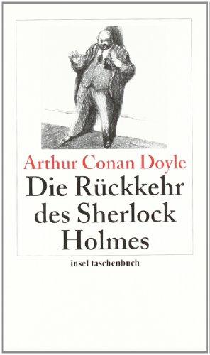 Die Rückkehr des Sherlock Holmes: Erzählungen: Sherlock Holmes - Seine sämtlichen Abenteuer (insel taschenbuch)