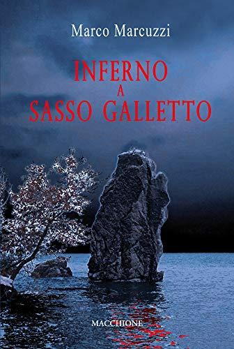 Inferno a Sasso Galletto