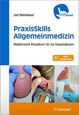 PraxisSkills Allgemeinmedizin: Medizinische Prozeduren für die Hausarztpraxis - griffbereit - Videos zum klinisch-praktischen Vorgehen.