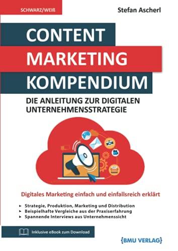 Content Marketing Kompendium: Die Anleitung zur digitalen Unternehmensstrategie