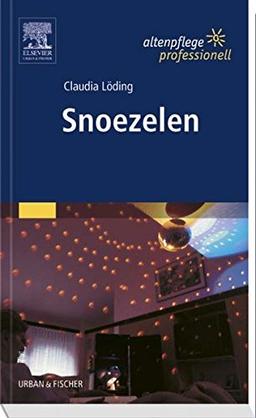 Snoezelen: Altenpflege Professionell