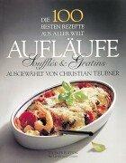 Die 100 besten Rezepte aus aller Welt, Aufläufe, Souffles und Gratins