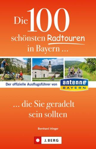 Antenne Bayern Radtouren: Die 100 schönsten Radtouren in Bayern, die Sie geradelt sein sollten. Vom Chiemsee bis nach Passau, vom Donauradweg bis zur Radtour rund um Augsburg.