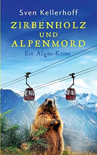 Zirbenholz und Alpenmord: Ein Allgäu-Krimi (Ein Fall für Anna Zähler und Leopold Geiger)