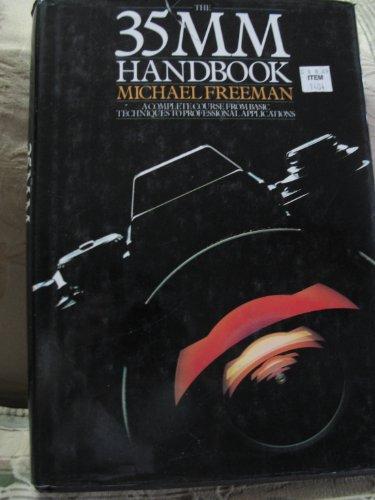 The 35mm handbook: A complete course from basic techniques to professional applications