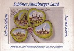 Schönes Altenburger Land. Lob des Sehens, Lob des Gehens - Unterwegs an Hand historischer Postkarten und einer Landkarte