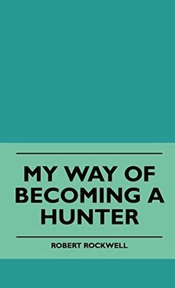 My Way Of Becoming A Hunter