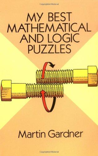 My Best Mathematical and Logic Puzzles (Math & Logic Puzzles)