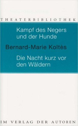 Kampf des Negers und der Hunde / Die Nacht kurz vor den Wäldern: Zwei Stücke