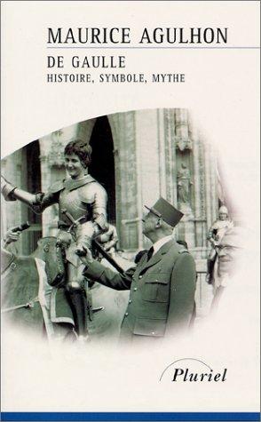 De Gaulle : histoire, symbole, mythe