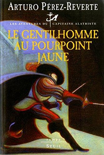 Les aventures du capitaine Alatriste. Vol. 5. Le gentilhomme au pourpoint jaune