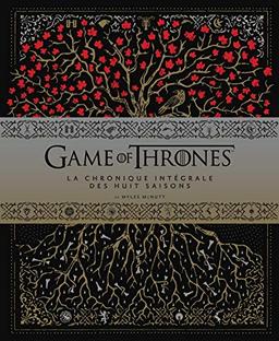 Game of thrones : la chronique intégrale des huit saisons