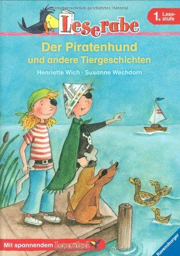 Leserabe. 1. Lesestufe: Der Piratenhund und andere Tiergeschichten