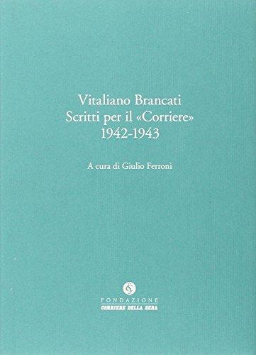 Vitaliano Brancati. Scritti per il Corriere della Sera (1942-1943) (Le carte del Corriere)