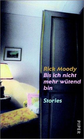 Bis ich nicht mehr wütend bin: Stories