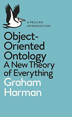 Object-Oriented Ontology: A New Theory of Everything