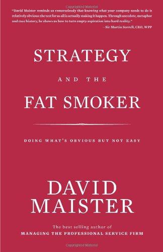 Strategy and the Fat Smoker: Doing What's Obvious But Not Easy