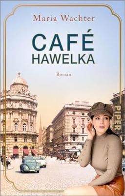 Café Hawelka (Cafés, die Geschichte schreiben 3): Roman | Fesselnder historischer Roman über eine Wiener Familie und atmosphärische Kaffeehaus-Geschichte