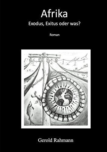 Afrika - Exodus, Exitus oder was?